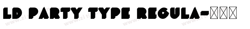 LD Party Type Regula字体转换